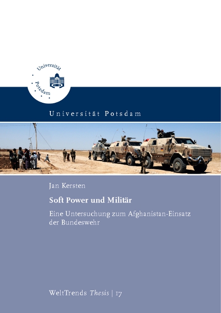 Soft Power und Militär: Eine Untersuchung zum Afghanistan-Einsatz der Bundeswehr