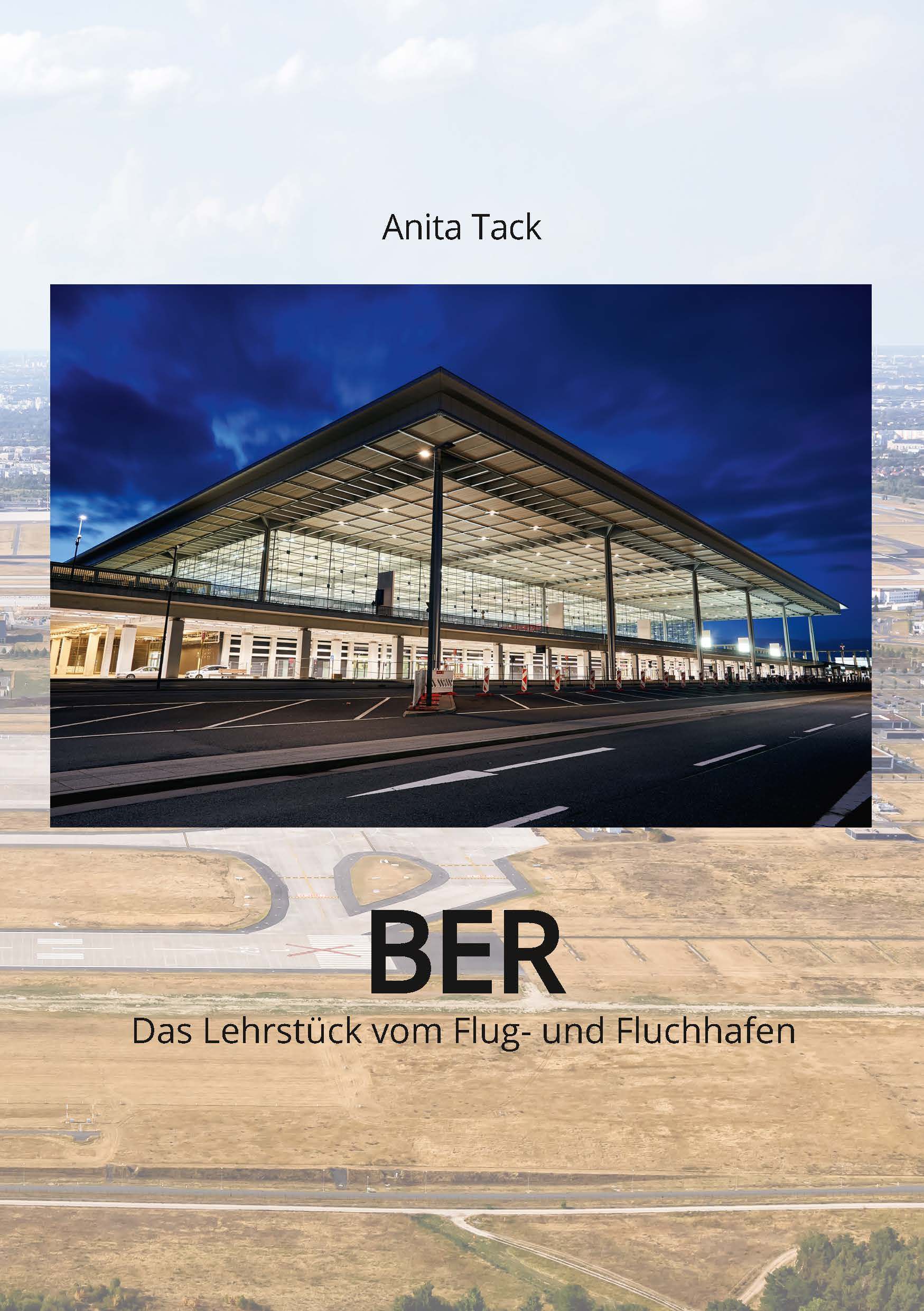 BER. Das Lehrstück vom Flug- und Fluchhafen